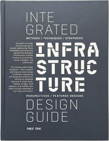 Integrated Infrastructure Design Guide | Nieuw, Verzenden, Nieuw, Leo Bus; Hans de Boer; Marian Bosch-Rekveldt; Roberto Cavallo; Yawei Chen; Nicolò Chierichetti; Maurice Harteveld; Marcel Hertogh; Fransje Hooimeijer; Stijn Joosten; Kees Maat; Cong Mai Van; Walter Manshanden; Jan Nederveen; Sander van Nederveen; Rob Nieuwkamer; Anne Loes Nillesen; Johan Ninan; Hans Ramler; Elisabeth Ruijgrok; Joris Smits; Maike van Stiphout; Laurens van Tiel; Manuela Triggianese; Marc Verheijen; Carlita Vis; Mark Voorendt; Maarten Van Acker; Jan Anne Annema; Jaap Bakker; Jochem van Berne; Like Bijlsma