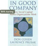 In Good Company 9780875849133 Laurence Prusak, Verzenden, Zo goed als nieuw, Laurence Prusak