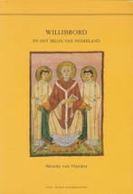 Willibrord en het begin van Nederland / CLAVIS, Verzenden, Gelezen, M. van Vlierden