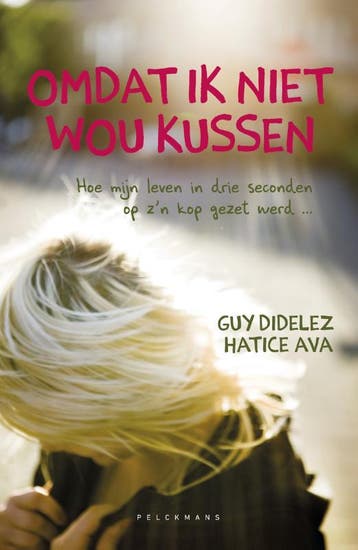 Omdat ik niet wou kussen 9789461318763 Guy Didelez, Verzenden, Guy Didelez