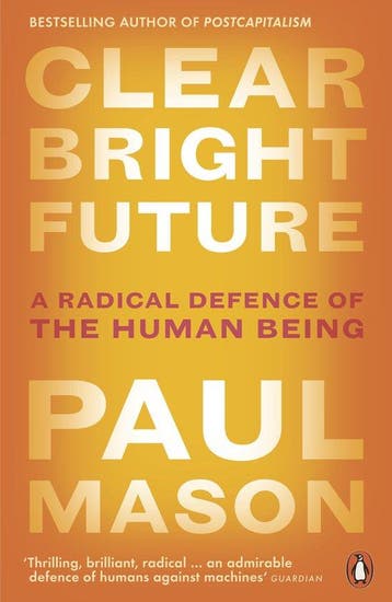 Clear Bright Future 9780141986722 Paul Mason, Verzenden, Gelezen, Paul Mason