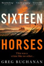 Sixteen Horses 9781529027181 Greg Buchanan, Verzenden, Greg Buchanan