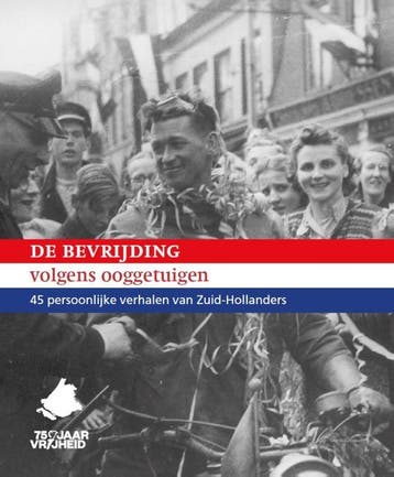De Bevrijding volgens ooggetuigen 9789080890107, Boeken, Verzenden, Zo goed als nieuw