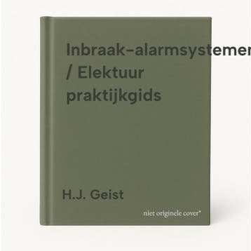 Inbraak-alarmsystemen / Elektuur praktijkgids 9789053811238, Verzenden, Gelezen, H.J. Geist