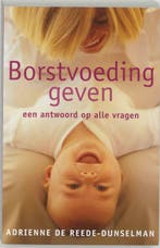 Borstvoeding geven 9789032510466 A. de Reede-Dunselman, Boeken, Verzenden, Gelezen, A. de Reede-Dunselman