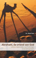 Abraham, de vriend van God 9789085202042 Henk Poot, Verzenden, Zo goed als nieuw, Henk Poot