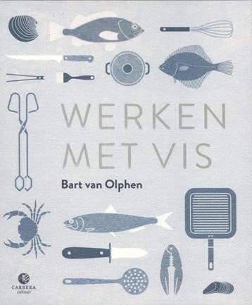 Werken met vis / Carrera culinair 9789048816217, Verzenden, Bart van Olphen