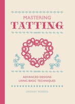Mastering Tatting 9781861089502 L Rogers, Verzenden, Gelezen, L Rogers