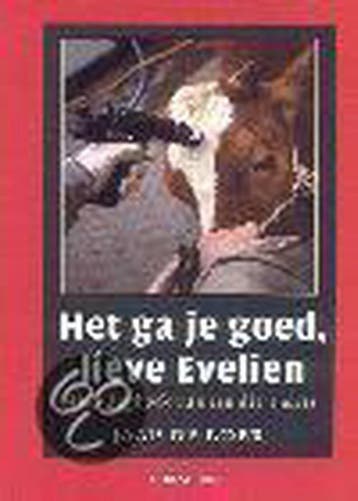 Ga je goed, lieve Evelien 9789058601063 J. de Boer, Verzenden, J. de Boer