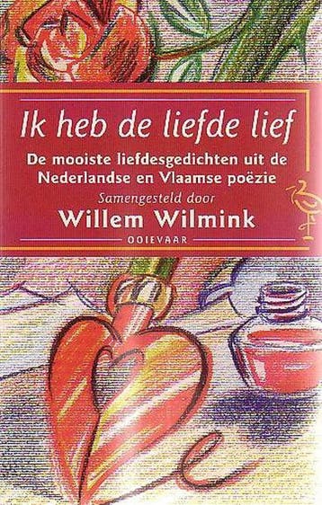 Ik heb de liefde lief 9789057131851 Willem Wilmink, Verzenden, Willem Wilmink