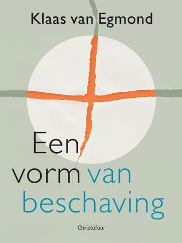 Een vorm van beschaving 9789060386484 Klaas van Egmond, Verzenden, Zo goed als nieuw, Klaas van Egmond