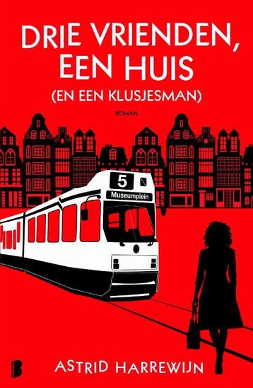 DRIE VRIENDEN, EEN HUIS (EN EEN KLUSJESMAN) 9789022580691, Verzenden, Astrid Harrewijn