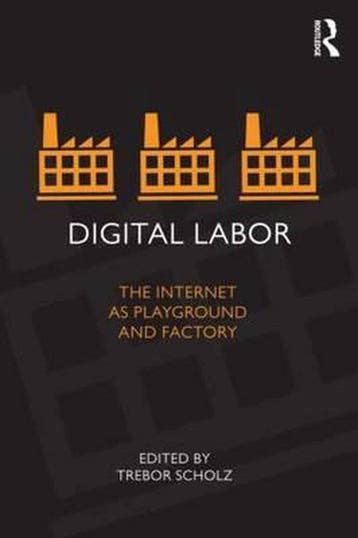 Digital Labor 9780415896955 Trebor Scholz, Verzenden, Trebor Scholz