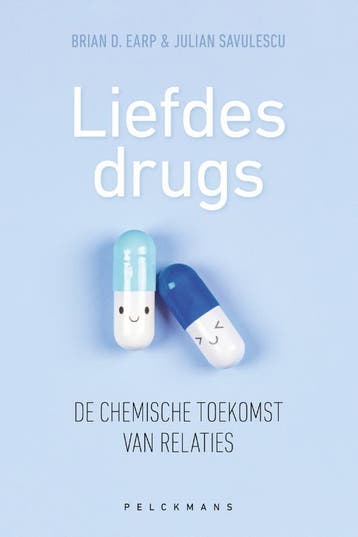 Liefdesdrugs. De Chemische Toekomst Van Relaties | Nieuw, Verzenden, Nieuw, Brian D. Earp; Julian Savulescu