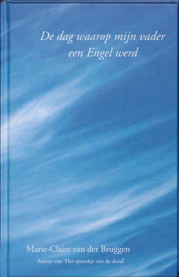 De dag waarop mijn vader een Engel werd / Spiritboek, Verzenden, Zo goed als nieuw, Marie-Claire van der Bruggen