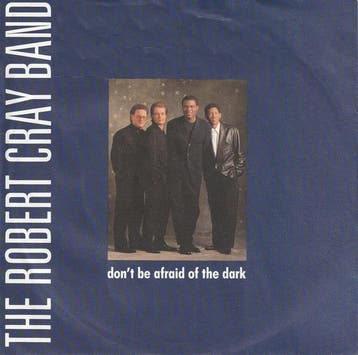 The Robert Cray Band - Dont Be Afraid Of The Dark, Verzenden