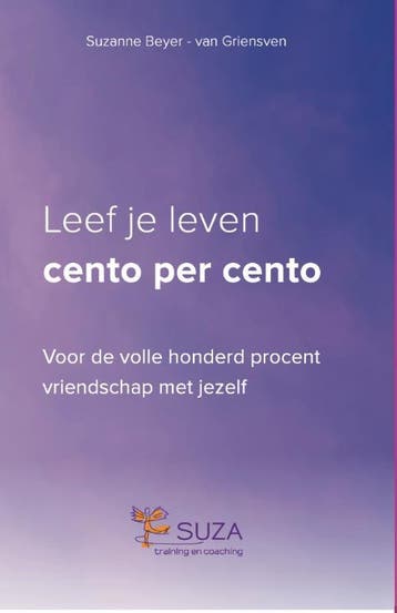 Leef je leven cento per cento 9789083097824, Verzenden, Zo goed als nieuw, Suzanne Beyer-van Griensven
