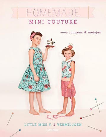 Homemade mini couture 9789401406840 Astrid-Fia De Craecker, Verzenden, Astrid-Fia De Craecker