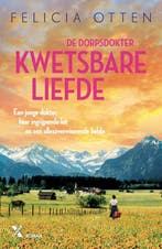 Kwetsbare liefde / De dorpsdokter / 2 9789401620581, Verzenden, Felicia Otten