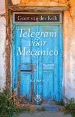 Telegram voor Mecánico 9789491567650 Geert van der Kolk, Verzenden, Zo goed als nieuw, Geert van der Kolk