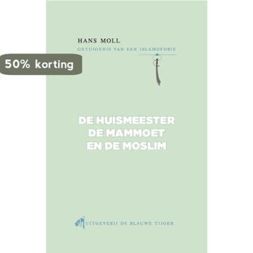 De huismeester, de mammoet en de moslim 9789492161062, Verzenden, Gelezen, Hans Moll