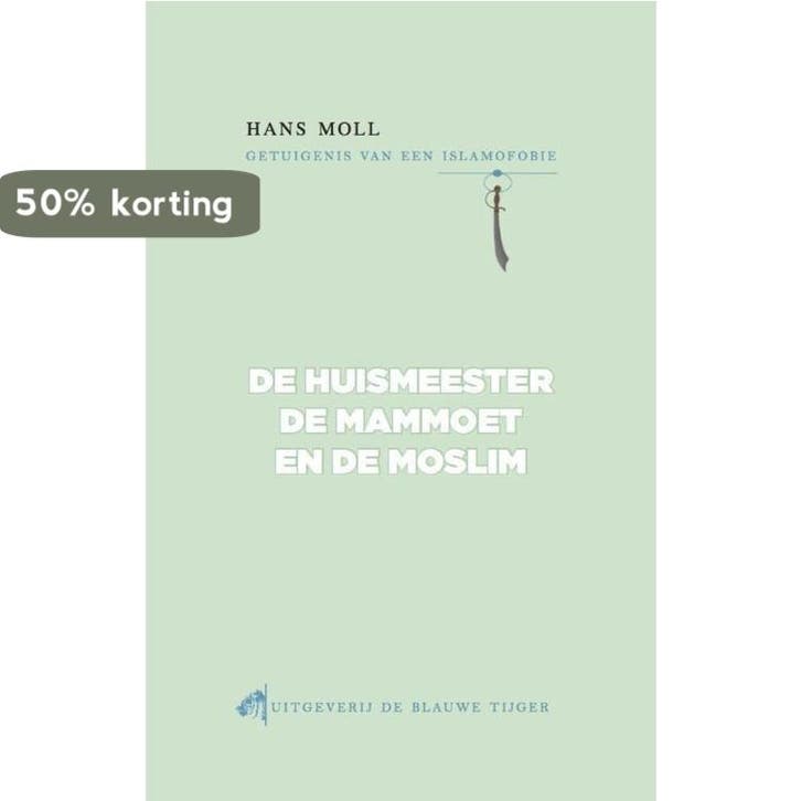 De huismeester, de mammoet en de moslim 9789492161062, Livres, Politique & Société, Envoi