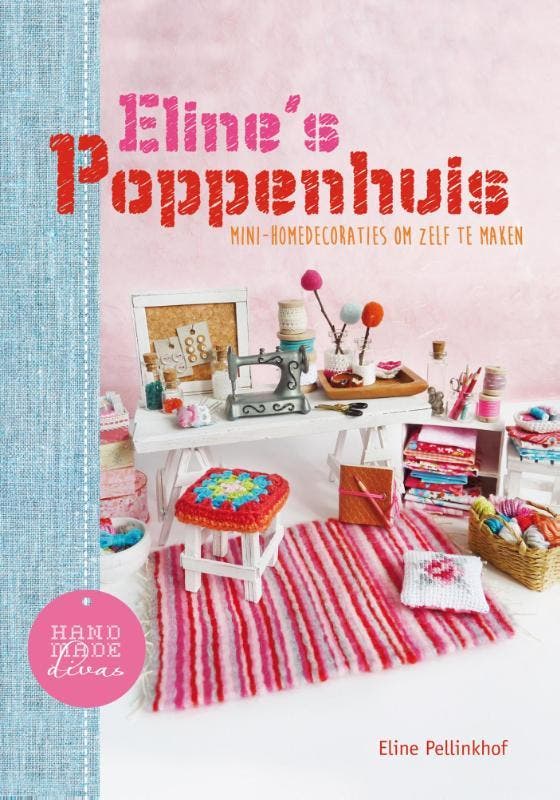 Elines poppenhuis / Handmade divas 9789043917490, Boeken, Hobby en Vrije tijd, Zo goed als nieuw, Verzenden