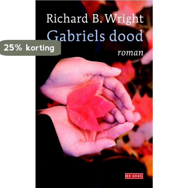 Gabriels dood 9789044511949 Richard B. Wright, Boeken, Romans, Gelezen, Verzenden