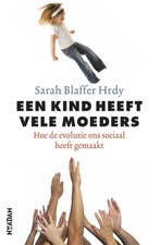 Een kind heeft vele moeders 9789046806562 Sarah Blaffer Hrdy, Boeken, Verzenden, Gelezen, Sarah Blaffer Hrdy
