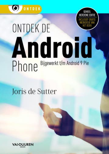 Ontdek de Android Phone, 7e editie / Ontdek 9789463561280, Verzenden, Joris De Sutter