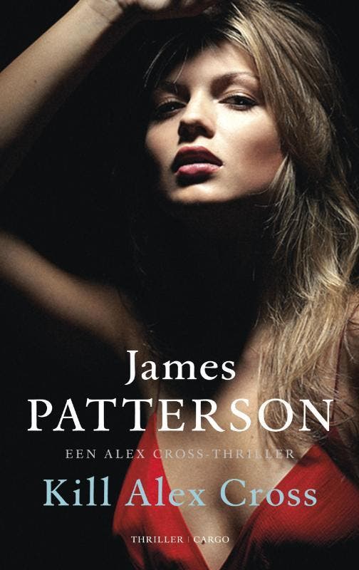 Kill Alex Cross / Alex Cross 9789023469254 James Patterson, Boeken, Thrillers, Gelezen, Verzenden