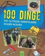 100 dingen die outdoor-avonturiers moeten weten, Livres, Langue | Allemand, Verzenden, Marcus Würmli