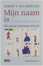 Mijn naam is... 9789061529422 A.-T. van Biervliet, Verzenden, A.-T. van Biervliet