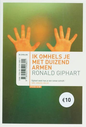Ik omhels je met duizend armen 9789057590801 Ronald Giphart, Verzenden, Zo goed als nieuw, Ronald Giphart