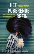Het puberende brein 9789044637731 Eveline Crone, Boeken, Verzenden, Zo goed als nieuw, Eveline Crone
