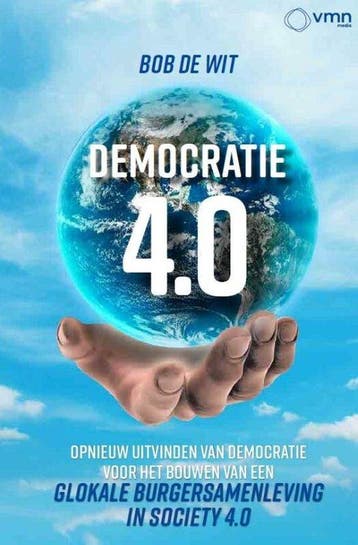 Democratie 4.0 9789462158092 Bob de Wit, Verzenden, Zo goed als nieuw, Bob de Wit