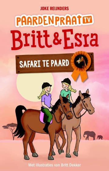 Safari te paard / Paardenpraat tv Britt & Esra / 5, Verzenden, Joke Reijnders