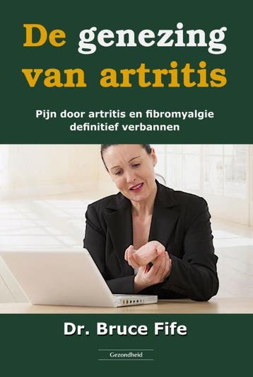 De genezing van artritis 9789079872862 Bruce Fife, Verzenden, Bruce Fife