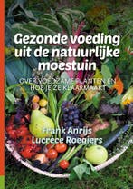 Gezonde voeding uit de natuurlijke moestuin / de natuurlijke, Verzenden, Frank Anrijs