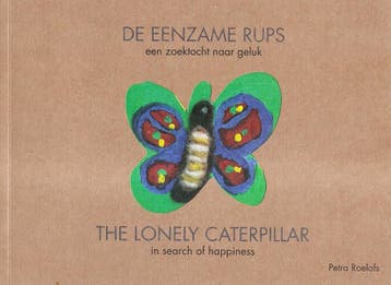 De eenzame rups 9789072475565 Petra Roelofs, Verzenden, Petra Roelofs