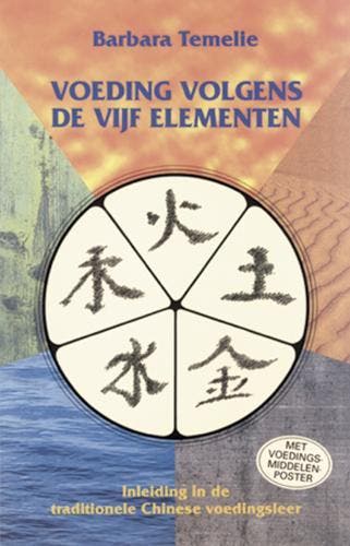 Voeding volgens de vijf elementen 9789063783051 B. Temelie, Verzenden, Zo goed als nieuw, B. Temelie