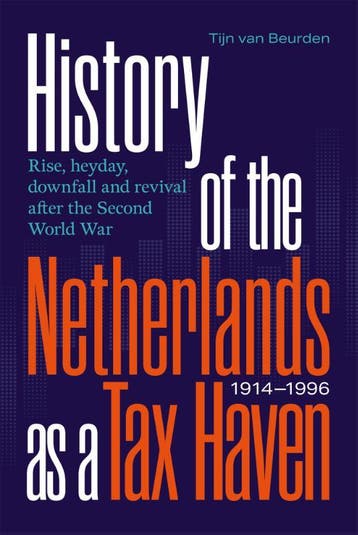 History Of The Netherlands As A Tax Haven, 1914-1996 | Nieuw, Verzenden, Nieuw, Tijn Beurden