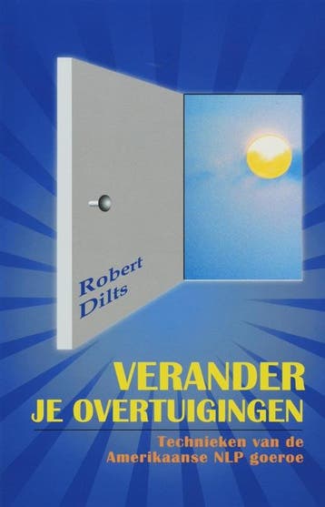 Verander je overtuigingen 9789055992010 R. Dilts, Verzenden, Zo goed als nieuw, R. Dilts
