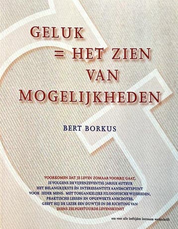 Geluk is het zien van mogelijkheden 9789081740814, Verzenden, Gelezen, Bert Borkus