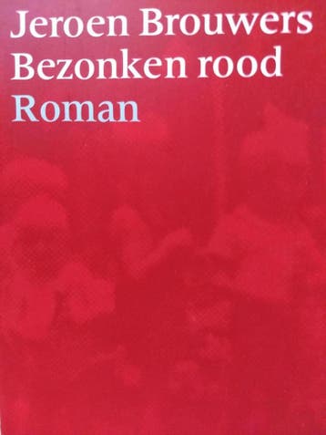 Bezonken rood 9789029507448 Jeroen Brouwers, Boeken, Verzenden, Gelezen, Jeroen Brouwers