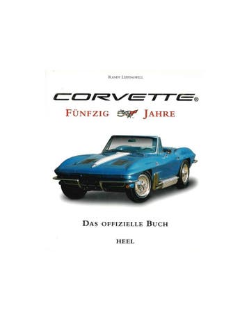 CORVETTE FÜNFZIG JAHRE - DAS OFFIZIELLE BUCH - RANDY, Livres