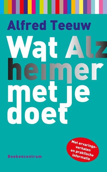Wat Alzheimer met je doet / Wat... met je doet 9789023928218, Verzenden, Zo goed als nieuw, Alfred Teeuw
