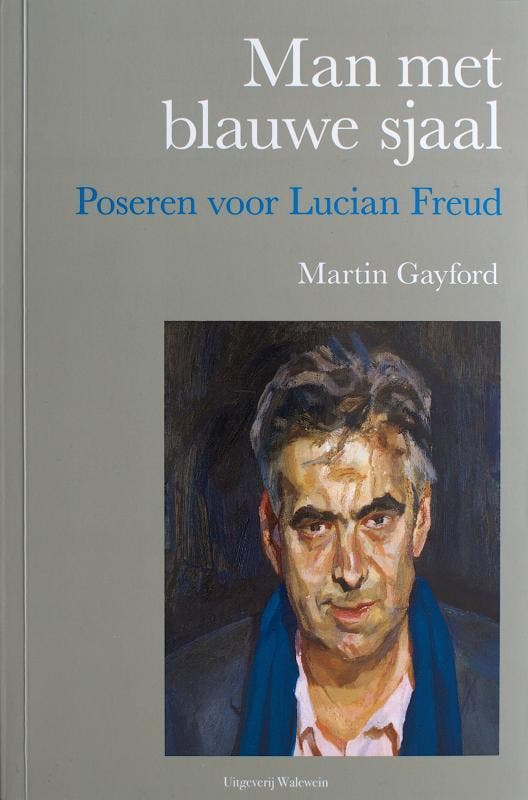 Man met blauwe sjaal 9789077969151 Martin Gayford, Boeken, Kunst en Cultuur | Beeldend, Gelezen, Verzenden