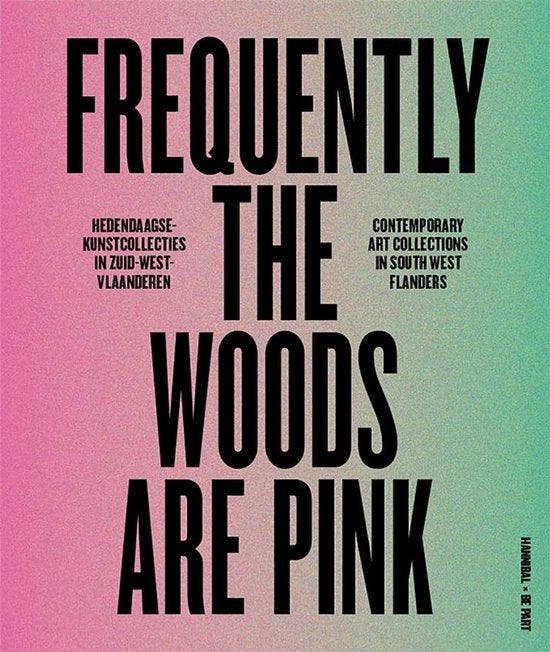 Frequently the woods are pink 9789464366051 Patrick Ronse, Livres, Langue | Anglais, Envoi