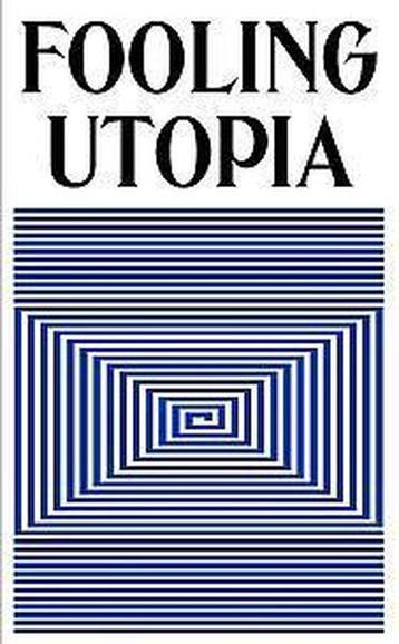 Fooling Utopia 9789492321084, Verzenden